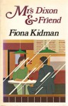 Mrs. Dixon & Friend: Short Stories - Fiona Kidman