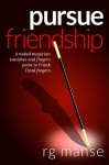 Pursue Friendship (The Frank Friendship Series Book 2) - RG Manse