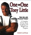 One on One with Tony Little: The Complete 28-Day Body Sculpting And Weight Loss Program - Tony Little