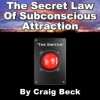 The Switch: The Secret Law of Subconscious Attraction - Craig Beck