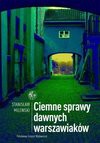 Ciemne sprawy dawnych warszawiaków - Stanisław Milewski