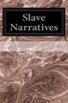 Slave Narratives: A Folk History of Slavery in the United States From Interviews With Former Slaves Volume I: Alabama Narratives (Volume 1) - Work Projects Administration