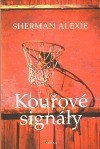 Kouřové signály - Sherman Alexie, Jiří Hrubý