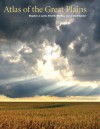 Atlas of the Great Plains - Stephen J. Lavin, Center for Great Plains Studies, J. Clark Archer, Fred M. Shelley, John C. Hudson, David J. Wishart