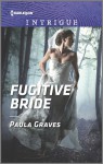 Fugitive Bride (Campbell Cove Academy) - Paula Graves