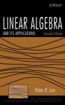 Linear Algebra and Its Applications (Pure and Applied Mathematics: A Wiley Series of Texts, Monographs and Tracts) - Peter D. Lax