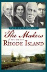 The Makers of Modern Rhode Island - Patrick T. Conley