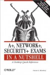 A+, Network+, Security+ Exams in a Nutshell: A Desktop Quick Reference (In a Nutshell (O'Reilly)) - Pawan K. Bhardwaj