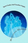 Spirit Guides and Guardian Angels: The Mystic Knowledge Series - Marilynn Hughes