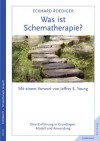 Was ist Schematherapie?: Eine Einführung in Grundlagen, Modell und Anwendung (German Edition) - Eckhard Roediger, Jeffrey E. Young