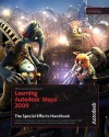 Learning Autodesk Maya 2009: The Special Effects Handbook: Official Autodesk Training Guide [With Dvdrom] - Autodesk