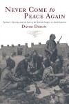 Never Come to Peace Again: Pontiac's Uprising and the Fate of the British Empire in North America - David Dixon