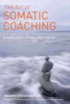 Somatic Coaching - Richard Strozzi-Heckler