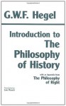 Introduction to the Philosophy of History - G. W. F. Hegel, Leo Rauch