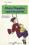 Mary Poppins apre la porta - P.L. Travers, Mary Shepard, Letizia Chantre Bompiani, Clotilde Riccardi