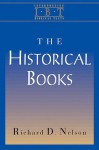 The Historical Books: Interpreting Biblical Texts Series - Richard D. Nelson, Rex Matthews