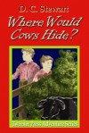 Where Would Cows Hide? - Donald C. Stewart