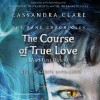 The Course of True Love (and First Dates) - Maureen Johnson, Gareth David-Lloyd, Sarah Rees Brennan, Cassandra Clare