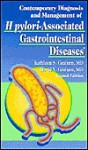 Contemporary Diagnosis and Management of H Pylori-Associated Gastrointestinal Diseases - Kathleen S. Graham, David Y. Graham