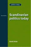 Scandinavian Politics Today - David Arter