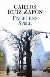 Engelens spill - Carlos Ruiz Zafón