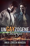 unGAYzogene Storys: Gay Romance Snacks - Inka Loreen Minden