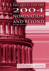 The Quest For The 2004 Nomination And Beyond - Stephen J. Wayne, Janise Fry