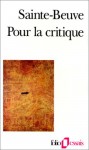 Pour La Critique - Charles-Augustin Sainte-Beuve