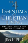 The Four Essentials of Christian Living - Jim Piper