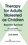 Therapy for Adults Molested as Children: Beyond Survival - John Briere