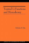 Twisted L-Functions and Monodromy - Nicholas M. Katz