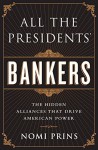 All the Presidents' Bankers by Nomi Prins (9-Apr-2015) Paperback - Nomi Prins