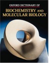 Oxford Dictionary of Biochemistry and Molecular Biology - A.D. Smith