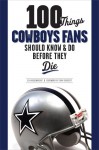 100 Things Cowboys Fans Should Know & Do Before They Die - Ed Housewright, Tony Dorsett