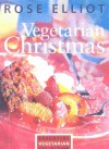 Vegetarian Christmas: Essential Vegetarian Collection - Rose Elliot