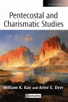 Scm Reader Pentecostal and Charismatic Studies - William Kay, Anne E. Dyer, Anne Dyer