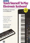 Alfred's Teach Yourself to Play Electronic Keyboard: Everything You Need to Know to Start Playing Now! (Teach Yourself Series) - Morton Manus, Willard A. Palmer, Thomas Palmer