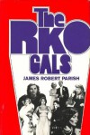 The RKO Gals - James Robert Parish