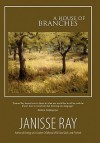 A House of Branches - Janisse Ray