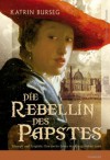 Die Rebellin des Papstes - Katrin Burseg