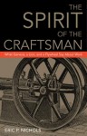 The Spirit of the Craftsman: What Genesis, a Lion, and a Flywheel Say About Work - Eric P. Nichols