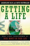 Getting a Life: Real Lives Transformed by Your Money or Your Life - Jacquelyn Blix, David Heitmiller, Joe Dominguez, Vicki Robin