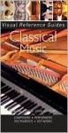 Classical Music (Visual Reference Guides Series) - John Burrows, Charles Wiffen