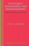 Investment Management And Mismanagement: History, Findings, And Analysis - Seth Anderson