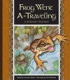 Frog Went A-Traveling: A Russian Folktale - Amanda Stjohn, David Wenzel