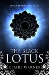 The Black Lotus: Night Flower Book 1 - Claire Warner, Sarah Jolly