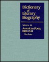 American Poets, 1880-1945: First Series (Dictionary of Literary Biography) - Peter Quartermain