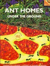 Ant Homes Under Ground (Old Edition) - Jean C. Echols, Jaine Kopp