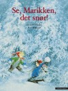 Se, Marikken, det snør - Astrid Lindgren, Ilon Wikland