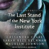 The Last Stand of the New York Institute - Maureen Johnson, Sarah Rees Brennan, Cassandra Clare, Jamie Bamber